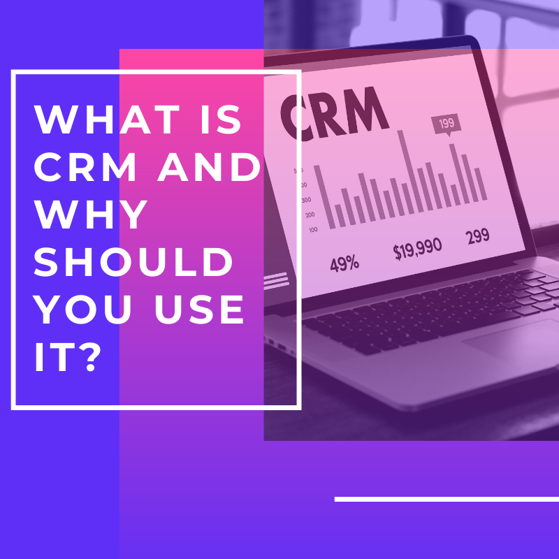 CRM Software: Why should you use it?